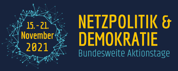 Bundesweite Aktionstage für Netzpolitik & Demokratie vom 15.-21.11.2021
